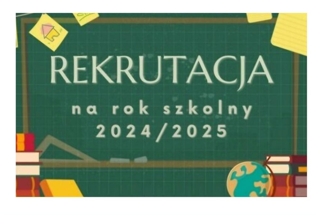 Rekrutacja na rok szkolny 2024-25